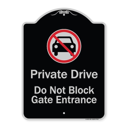 Signmission Designer Series-Private Drive Do Not Block Gate Entrance With No Car Symbol, 24" H, BS-1824-9783 A-DES-BS-1824-9783